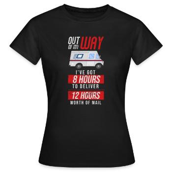 Out Of My Way 8 Hours Postal Worker Ballot Voting - Frauen T-Shirt - Schwarz - Vorne - AI Model Female 172 dark (172cm)