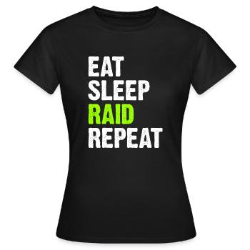 Eat Sleep Raid Repeat - T-shirt Femme - noir - Devant - AI Model Female 172 dark (172cm)