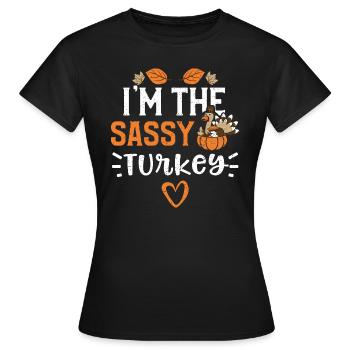 I'm The Sassy Turkey - Women's T-Shirt - black - Front - AI Model Female 172 dark (172cm)