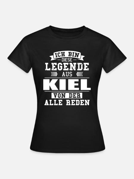 Stadt Kiel Deutschland Legende Spruch - Frauen T-Shirt - Schwarz