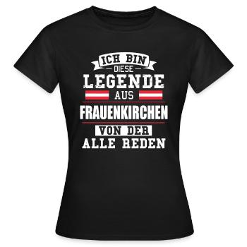 Stadt Frauenkirchen Österreich Legende Spruch - Frauen T-Shirt - Schwarz - Vorne - AI Model Female 172 dark (172cm)
