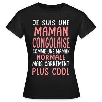 Maman Congolaise comme maman normale plus cool - T-shirt Femme - noir - Devant - AI Model Female 172 dark (172cm)