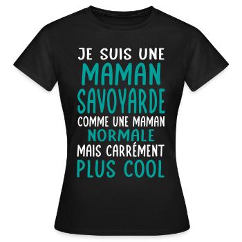 Maman Savoyarde comme maman normale plus cool - T-shirt Femme - noir - Devant - AI Model Female 172 dark (172cm)