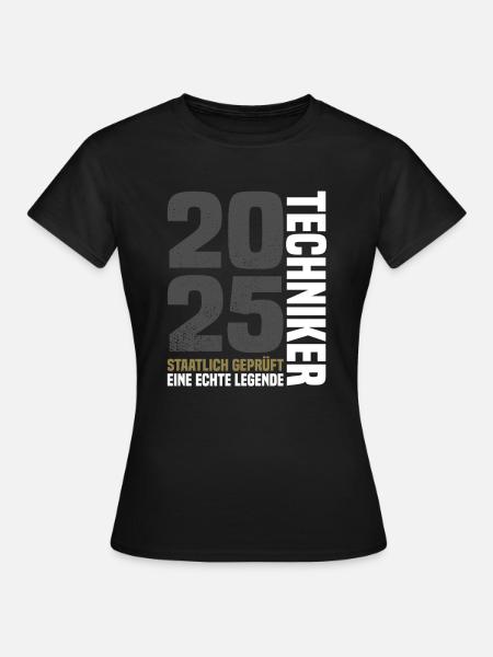 Staatlich Geprüfter Techniker 2025 - Frauen T-Shirt - Schwarz
