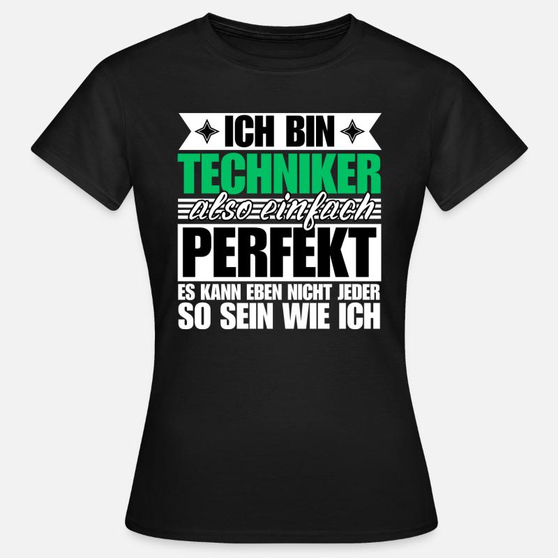 Perfekter Techniker - Frauen T-Shirt - Schwarz