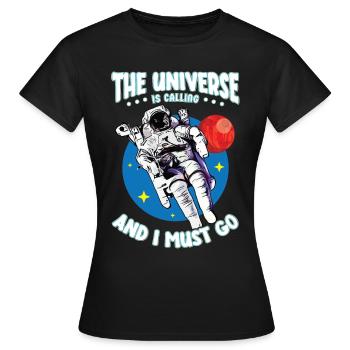 Das Universum ruft und ich muss Spaceman werden - Frauen T-Shirt - Schwarz - Vorne - AI Model Female 172 dark (172cm)