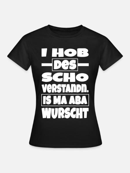 Is ma aba wurscht - Frauen T-Shirt - Schwarz
