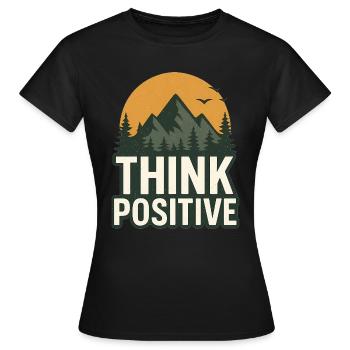 T-shirt « Pensez positif » pour l'aventure dans la nature - T-shirt Femme - noir - Devant - AI Model Female 172 dark (172cm)