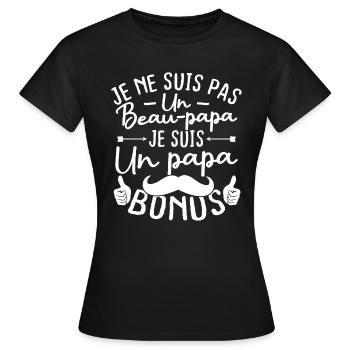 Je ne suis pas un beau papa je suis un papa bonus - T-shirt Femme - noir - Devant - AI Model Female 172 dark (172cm)
