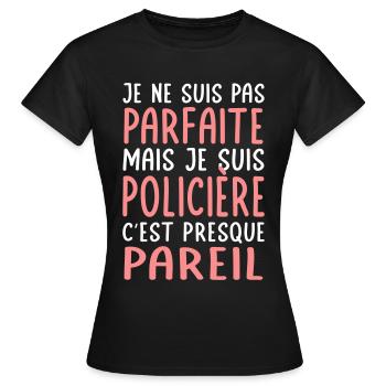 Je ne suis pas parfaite mais je suis policière - T-shirt Femme - noir - Devant - AI Model Female 172 dark (172cm)