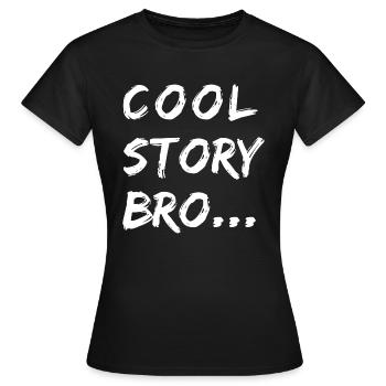 COOL STORY BRO - Frauen T-Shirt - Schwarz - Vorne - AI Model Female 172 dark (172cm)