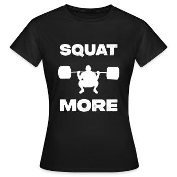 Squat More - Frauen T-Shirt - Schwarz - Vorne - AI Model Female 172 dark (172cm)