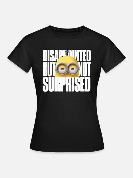 Minions Kevin Enttäuscht Aber Nicht Überrascht - Frauen T-Shirt - Schwarz