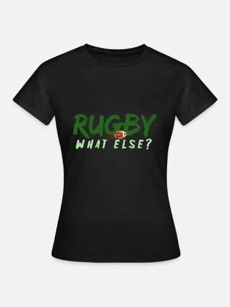 Rugby - What Else? Men, women children gift - Women's T-Shirt - black