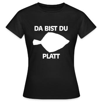 Da Bist Du Platt Geschenk Angler Scholle Ostsee - Frauen T-Shirt - Schwarz - Vorne - AI Model Female 172 dark (172cm)