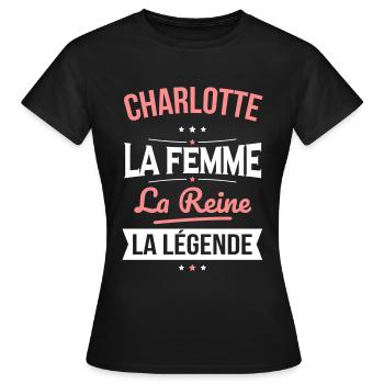 Charlotte - La Femme - La Reine - La Légende - T-shirt Femme - noir - Devant - AI Model Female 172 dark (172cm)