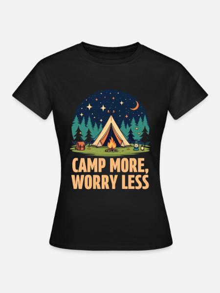 Camp More, Worry Less - Frauen T-Shirt - Schwarz