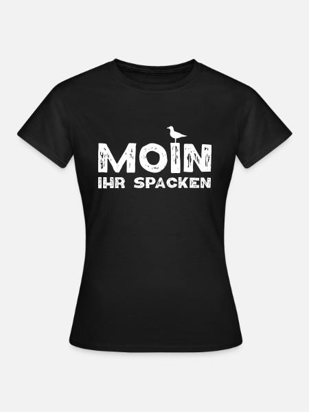 Moin Ihr Spacken Norddeutsch Möwe Plattdeutsch - Frauen T-Shirt - Schwarz