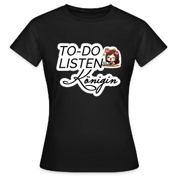 To-Do-Listen Königin - Frauen T-Shirt - Schwarz - Vorne - AI Model Female 172 dark (172cm)