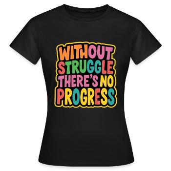 Pas de lutte, pas de progrès - T-shirt Femme - noir - Devant - AI Model Female 172 dark (172cm)