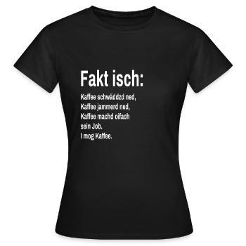 Fakt isch I mog Kaffee Schwäbisches Grundgesetz - Frauen T-Shirt - Schwarz - Vorne - AI Model Female 172 dark (172cm)