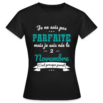 Anniversaire - Pas parfaite mais née le 2 Novembre - T-shirt Femme - noir - Devant - AI Model Female 172 dark (172cm)