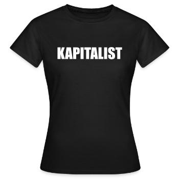 Kapitalist Spruch Geschenkidee - Frauen T-Shirt - Schwarz - Vorne - AI Model Female 172 dark (172cm)