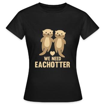 we need eachotter süße Otter mit Herz Paar Liebe - Frauen T-Shirt - Schwarz - Vorne - AI Model Female 172 dark (172cm)