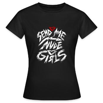 Send Me Nude Girls - Frauen T-Shirt - Schwarz - Vorne - AI Model Female 172 dark (172cm)