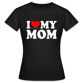I love my mom - Frauen T-Shirt - Schwarz - Vorne - AI Model Female 172 dark (172cm)
