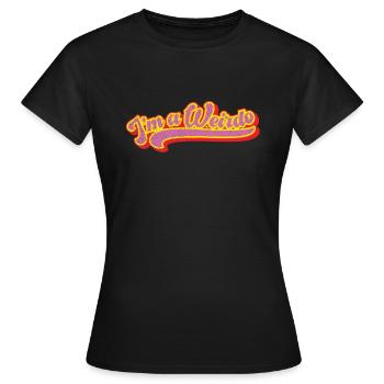 I'm a Weirdo distressed design - Women's T-Shirt - black - Front - AI Model Female 172 dark (172cm)