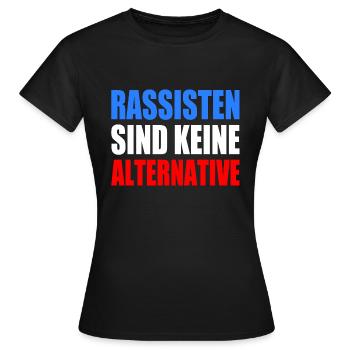 rassisten sind keine alternative - Frauen T-Shirt - Schwarz - Vorne - AI Model Female 172 dark (172cm)