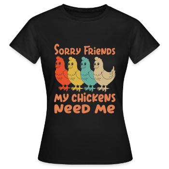 My chickens need me | funny chicken design - Women's T-Shirt - black - Front - AI Model Female 172 dark (172cm)