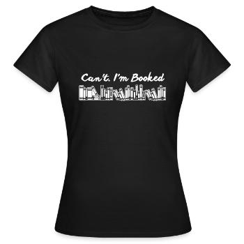 Book Lover Can't I'm Booked - Women's T-Shirt - black - Front - AI Model Female 172 dark (172cm)