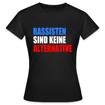 rassisten sind keine alternative - Frauen T-Shirt - Schwarz - Vorne - AI Model Female 172 dark (172cm)