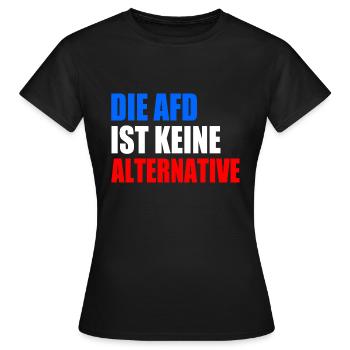 die afd ist keine alternative - Frauen T-Shirt - Schwarz - Vorne - AI Model Female 172 dark (172cm)