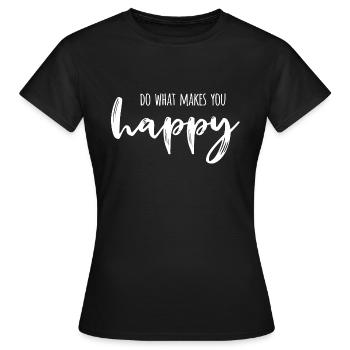 Faites ce qui vous rend heureux - T-shirt Femme - noir - Devant - AI Model Female 172 dark (172cm)