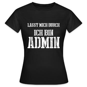 Lasst mich durch ich bin Admin - Frauen T-Shirt - Schwarz - Vorne - AI Model Female 172 dark (172cm)