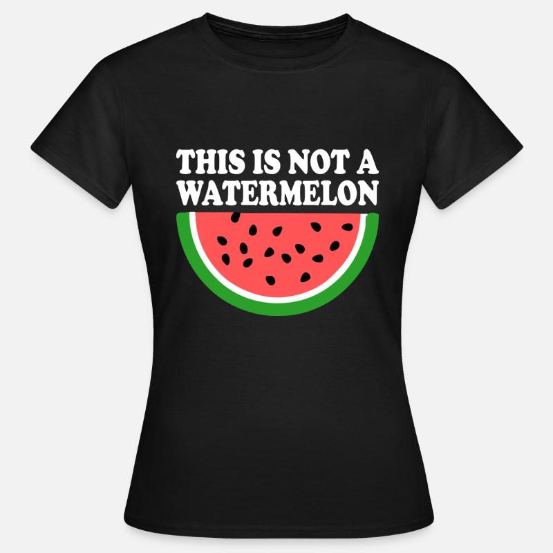 THIS IS NOT A WATERMELON - Women's T-Shirt - black