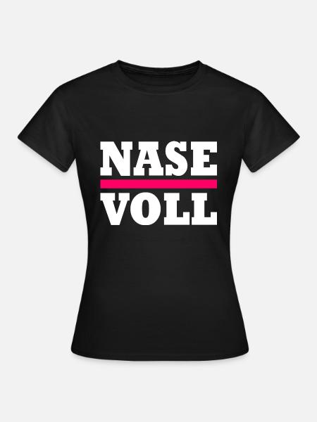 Nase voll - Frauen T-Shirt - Schwarz