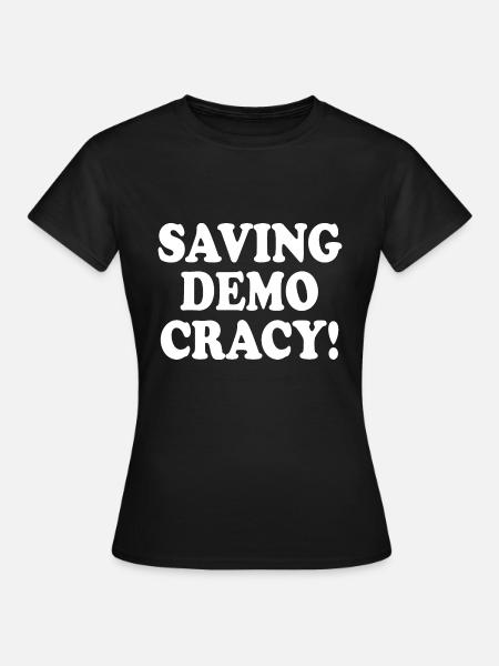 Saving democracy - Frauen T-Shirt - Schwarz