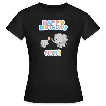 Happy Birthday Mama - Frauen T-Shirt - Schwarz - Vorne - AI Model Female 172 dark (172cm)