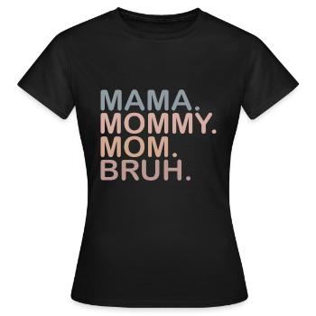 Mom Mother's Day Gift Idea - Women's T-Shirt - black - Front - AI Model Female 172 dark (172cm)