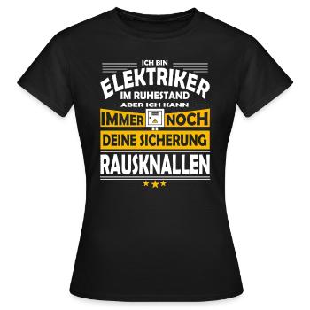 Retired electrician - blow out the fuse - Women's T-Shirt - black - Front - AI Model Female 172 dark (172cm)