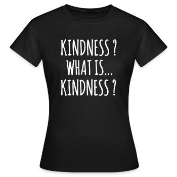 Freundlichkeit ? Was ist Freundlichkeit? Gefühle Vertrauen Zitat - Frauen T-Shirt - Schwarz - Vorne - AI Model Female 172 dark (172cm)