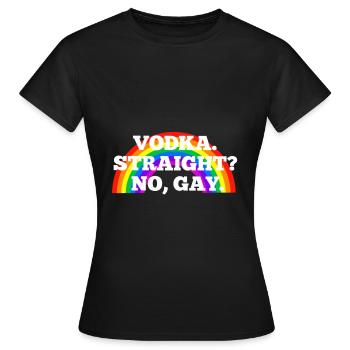 Vodka. Tout droit? Eh bien, gay. - T-shirt Femme - noir - Devant - AI Model Female 172 dark (172cm)