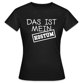 Das ist mein Kostuem Fasching Geschenk - Frauen T-Shirt - Schwarz - Vorne - AI Model Female 172 dark (172cm)