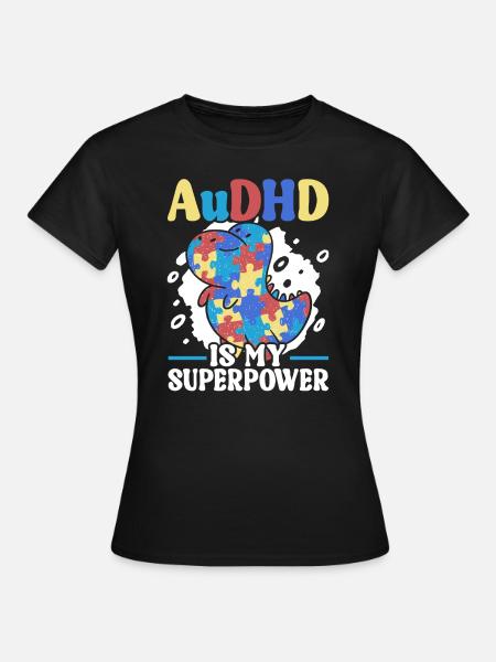 Audhd-behinderung er Autismus Adhs - Frauen T-Shirt - Schwarz