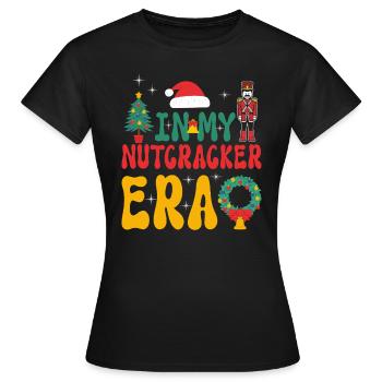 Weihnachten Xmas Spruch In My Nutcracker Era - Frauen T-Shirt - Schwarz - Vorne - AI Model Female 172 dark (172cm)