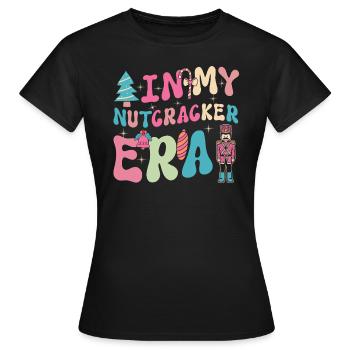 Weihnachten Xmas Spruch In My Nutcracker Era - Frauen T-Shirt - Schwarz - Vorne - AI Model Female 172 dark (172cm)
